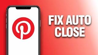 How To Fix And Solve Pinterest App Auto Close  - Final Solution