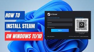 How to Install Steam on Windows 11 | 10 [2024]