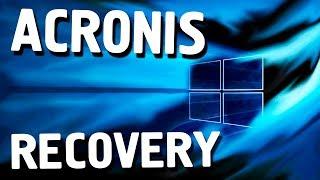 Как восстановить Windows 10 из резервной копии с Acronis