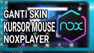 CARA MENGUBAH SKIN KURSOR MOUSE NOXPLAYER