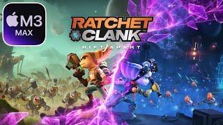 Ratchet & Clank: Rift Apart on Mac! | M3 Max, RAY TRACING ON MAC, GPTK 2.0!