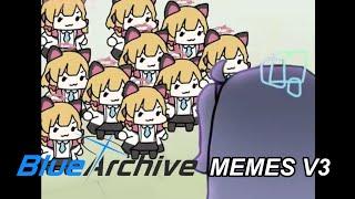 BLUE ARCHIVE MEMES V3