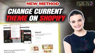 How to change current theme on shopify 2024