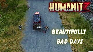 Beautifully Bad Days in HumanitZ. | HumanitZ Gameplay EP14 2024
