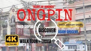 DISCOVER "ONGPIN (HEART OF BINONDO)" GOLD CENTER, FRIED SIOPAO AND ASIAN GROCERY (4K)