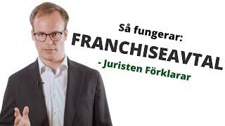 Franchiseavtal | Vad gäller? Hur funkar det? | Juristen Förklarar