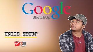 SketchUp | Units Setup | Free Course | Bangla Tutorial | 3D Modeling | 3D Design | Google SketchUp |