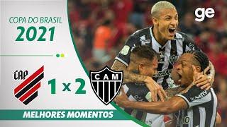 ATHLETICO-PR 1 X 2 ATLÉTICO-MG | MELHORES MOMENTOS | FINAL COPA DO BRASIL 2021 | ge.globo