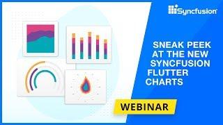 Sneak Peek at the New Syncfusion Flutter Charts [Webinar]