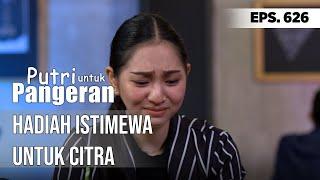 HADIAH ISTIMEWA UNTUK CITRA - PUTRI UNTUK PANGERAN