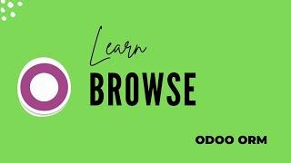 Odoo Browse ORM Method | Odoo ORM Methods