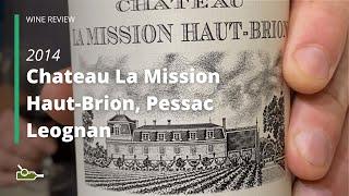 Wine Review: Chateau La Mission Haut-Brion, Pessac Leognan 2014