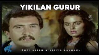 Yıkılan Gurur Türk Filmi | Ümit Besen & Serpil Çakmaklı