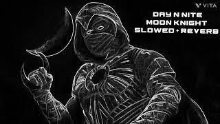 Day N Nite from Moon Knight l Slowed and Reverb l SaatvikXD l