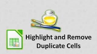 Highlight and Remove Duplicate Cells in LibreOffice Calc