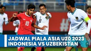 Jadwal Laga Indonesia vs Uzbekistan Piala Asia U20 2023