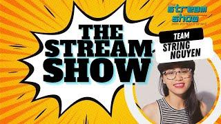 The Stream Show with String Nguyen