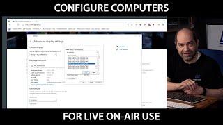 Setting Up Computers for Live, On-Air Use