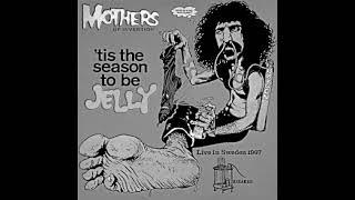 Mothers of Invention – 'tis the Season to be Jelly(Stereo Version)Live in Sweden,1967 Frank Zappa