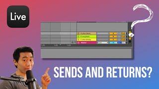 What are sends and returns? | Ableton 11 Tutorial