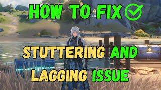 How To Fix Wuthering Waves Lagging & Stuttering Issue On PC