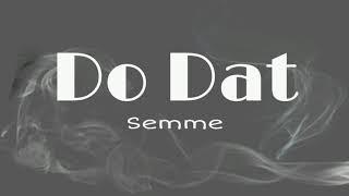 Semme - Do Dat | "Stop Drop and Roll Do Dat" | Tiktok song (Slowed+reverb)