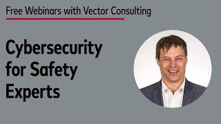 Cybersecurity for Safety Experts with ISO 26262 and ISO/SAE 21434