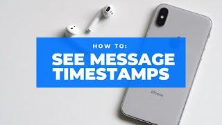 How To See Message Timestamps On iPhone