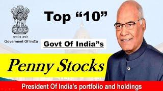 Top 10 Govt's Penny Stocks || PSU Penny Stocks || Portfolio of President Of India 2023