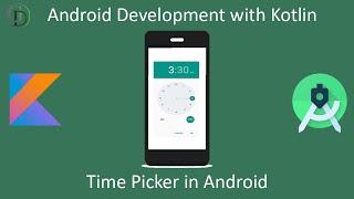 10 - Time picker (Time Picker Dialog) in Android | Android Development Training in Kotlin