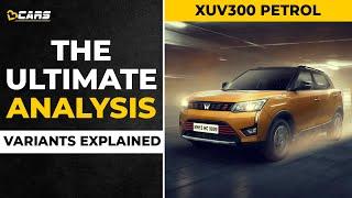 2022 Mahindra XUV300 Petrol Variants Explained | W4, W6, W8, W8 O | Oct | The Ultimate Analysis