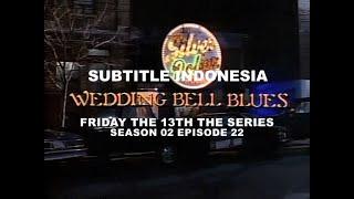 (SUB INDO) Friday the 13th The Series S02E22 "Wedding Bell Blues"