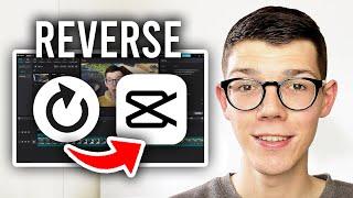 How To Reverse Video In CapCut PC - Full Guide