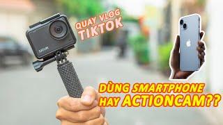 Nên dùng điện thoại hay actioncam để quay video vlog, tiktok?? - Sjcam Sj10 Pro