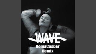 Wave (KomaCasper Remix)