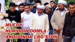 MUFTIY NURIDDIN DOMLA XOLIQNAZAROV ANDIJONDA | BO'STON TUMANI MARKAZIY MASJIDI