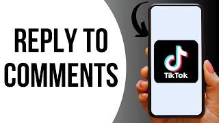 How To Reply To Comments With A Video On TikTok ?