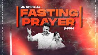 Fasting Prayer Live || 26th April 2024 || Raj Prakash Paul || Jessy Paul