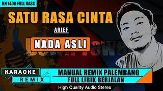 SATU RASA CINTA - ARIEF || KARAOKE REMIX PALEMBANG