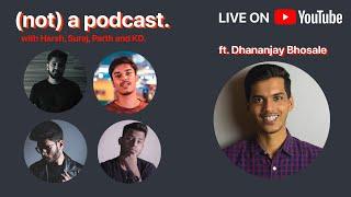 (not) A Podcast with @TechDevoted @Parth Aggarwal @KDCloudy (feat. @Dhananjay Bhosale)