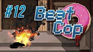 Beat Cop Ep 12 - ON FIRE  Let's Play Beat Cop Gameplay (Full Release)