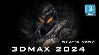 3DMax 24 New Features - الجديد في ماكس 2024