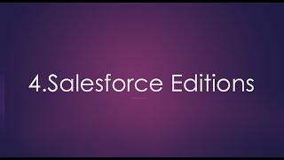 4. Salesforce Editions