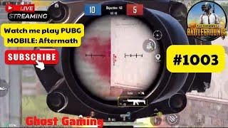 Ghost Gaming | Pubg Mobile | Watch me play PUBG MOBILE: Aftermath | #1003