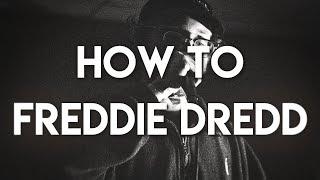 HOW TO FREDDIE DREDD