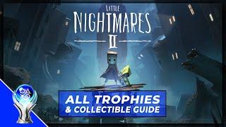 Everything in Little Nightmares 2 | Complete Trophy Guide | All Trophies and Collectibles