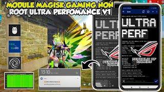 IMPROVE DEVICE PERFORMANCEGAMING NON ​​ROOT ULTRA PERF VIP MODULEHOW TO INSTALL NON ROOT MODULE
