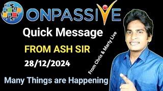 Today's Quick Message From Ash Mufareh SirMany Things are HappeningStay Tuned #ONPASSIVE