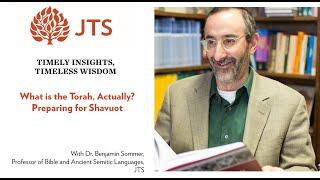 What is the Torah, Actually? Preparing for Shavuot