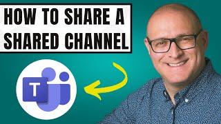 How to share a Shared Channel in Microsoft Teams